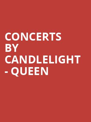 Concerts by Candlelight - Queen at Adelphi Theatre